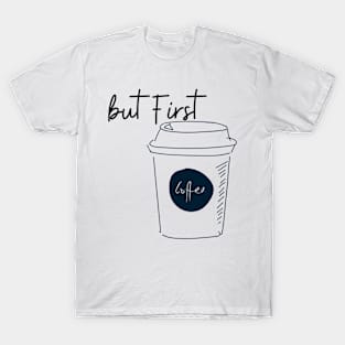 But first Coffee T-Shirt